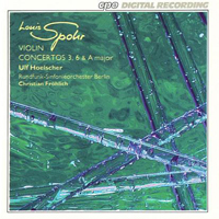 Ulf Hoelscher - Spohr - Violin Concertos Nos. 3, 6 & A Major