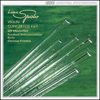 Ulf Hoelscher - Spohr Violin Concerto No. 4 In B Minor, Op. 10; Violin Concerto No. 11 In G Major, Op. 70