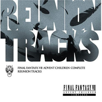 Soundtrack - Games - Final Fantasy VII: Advent Children Complete Reunion Tracks