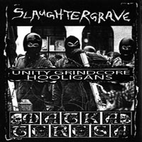 Matka Teresa - Unity Grindcore Hooligans (EP) split with Slaughtergrave
