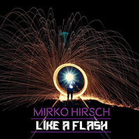 Mirko Hirsch - Like A Flash (Single)