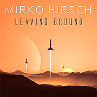 Mirko Hirsch - Leaving Ground (Single)