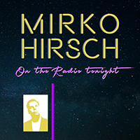 Mirko Hirsch - On The Radio Tonight (Single)