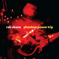 Rob Skane - Phantom Power Trip