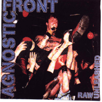 Agnostic Front - Raw Unleashed