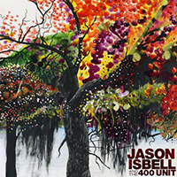 Jason Isbell & The 400 Unit - Jason Isbell & The 400 Unit