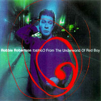 Robbie Robertson - Contact From The Underworld Of Redboy