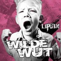 Lipstix - Wilde Wut