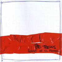 Trews - House Of Ill Fame (Limited Edition, CD 1)