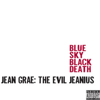Blue Sky Black Death - Jean Grae: Evil Jeanius 