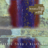 Robert Fripp - The Essential Fripp And Eno