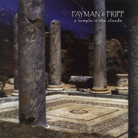 Robert Fripp - A Temple In The Clouds (with Jeffrey Fayman)