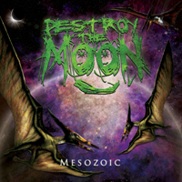 Destroy The Moon - Mesozoic