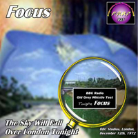 Focus - 1972.12.12 - The Sky Will Fall Over London Tonight
