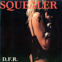 Squealer (FRA) - D.F.R.