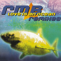 RMB - Love Is An Ocean (Remix Single)