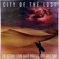 City Of The Lost - The Second Lizard Radio Bootleg: Cotl Goes Surf