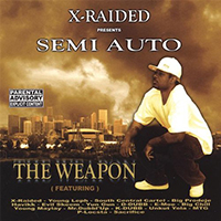 X-Raided - X-Raided presents: Semi - Auto the Weapon