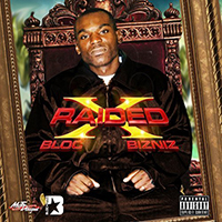 X-Raided - Bloc Bizniz