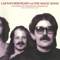 Captain Beefheart & His Magic Band - I'm Going To Do What I Wanna Do (CD 1)