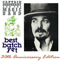 Captain Beefheart & His Magic Band - Best Batch Yet, 30th Anniversary Edition (CD 1)