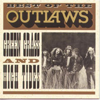 Outlaws - Best Of The Outlaws - Green Grass And High Tides