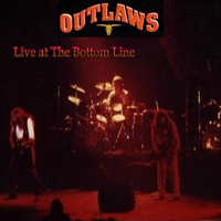 Outlaws - Live At The Bottom Line Nyc