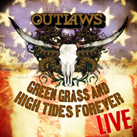 Outlaws - Green Grass and High Tides Forever (Live) [EP]