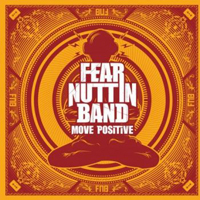 Fear Nuttin Band - Move Positive