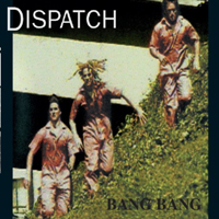 Dispatch - Bang Bang (Remasters 2004)
