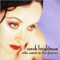 Sarah Brightman - Who Wants To Live Forever