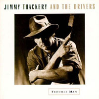 Jimmy Thackery and The Drivers - Trouble Man