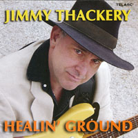Jimmy Thackery and The Drivers - Healin' Ground
