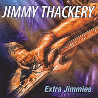 Jimmy Thackery and The Drivers - Extra Jimmies