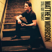 Matthew Morrison - Still Got Tonight (Single)