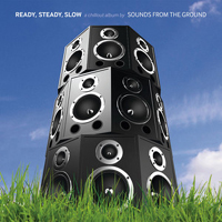 Sounds From The Ground - Ready Steady Slow (A Chillout Album)