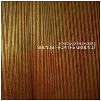 Sounds From The Ground - In The Cool Of The Shade