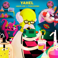Yahel - Liquid Love (Punch! Remix) [Single]