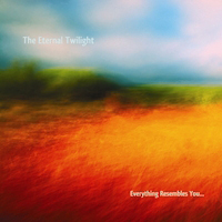 Eternal Twilight - Everything Resembles You