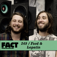 Ford & Lopatin - FACT Mix 249