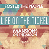 Foster The People - Life On A Nickel (Mansions On The Moon Remix)