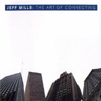 Jeff Mills - The Art Of Connecting