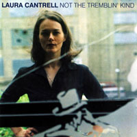 Laura Cantrell - Not The Tremblin' Kind