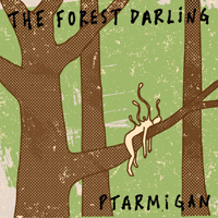 Ptarmigan - The Forest Darling