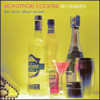 Montefiori Cocktail - Montefiori Cocktail - Re-Shaken The Remix Album Project