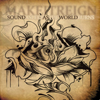 Make It Reign - Sound Asleep As The World Burns