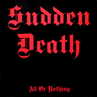 Sudden Death (Deu, Berlin) - All Or Nothing