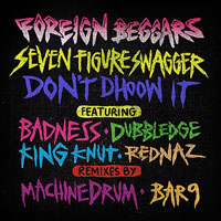 Foreign Beggars - Seven Figure Swagger/Don't Dhoow It (Single)