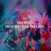 Thee Oh Sees - Live At Hotel Vegas 20.03.2015