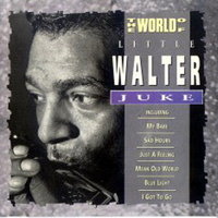 Little Walter - The World Of Little Walter/Juke